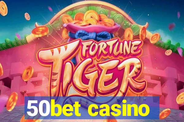 50bet casino